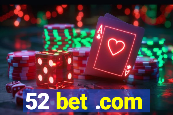 52 bet .com